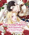 The Acting Empress Still Spends the First Night Manhwa