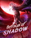 Betrayal of Shadow Manhua
