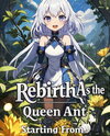 Rebirth As the Queen Ant, Starting From Laying Eggs! Web Novel (CN)
