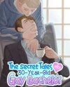 The Secret Tales of a 30-Year-Old Gay Bachelor Manhua
