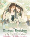 Omega Heroine Wants Her Alpha Villainess Manhua