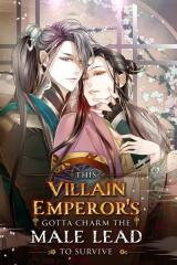 This Villain Emperor's Gotta Charm the Male Lead to Survive! Manhua