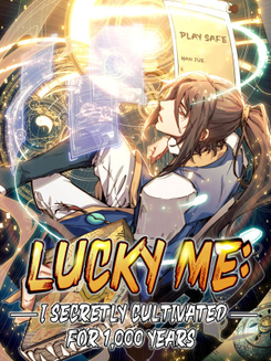 Lucky Me: I Secretly Cultivated for 1,000 Years Manhua