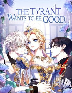 The Tyrant Wants to Be Good Manhwa