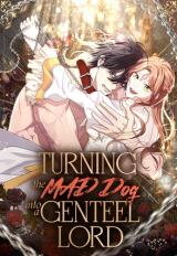 Turning the Mad Dog Into a Genteel Lord Manhwa