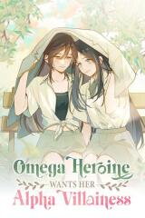 Omega Heroine Wants Her Alpha Villainess Manhua