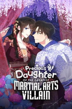 Precious Daughter of the Greatest Martial Arts Villain Manhwa